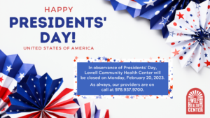 Lowell CHC Closed for Presidents' Day